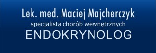 Lek. med. Maciej Majcherczyk Endokrynolog